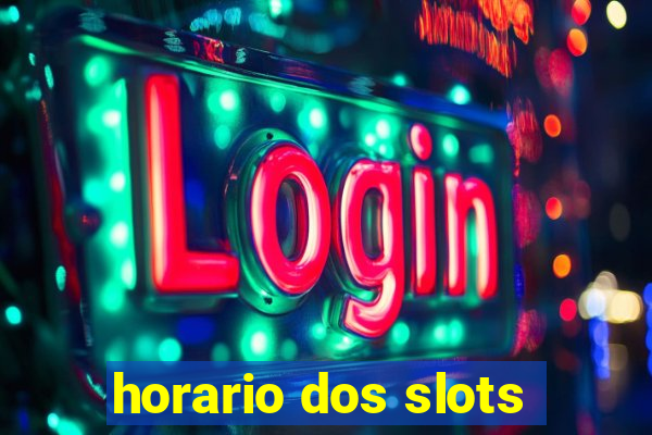 horario dos slots